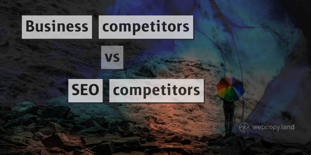 Business competitors vs Google competitors