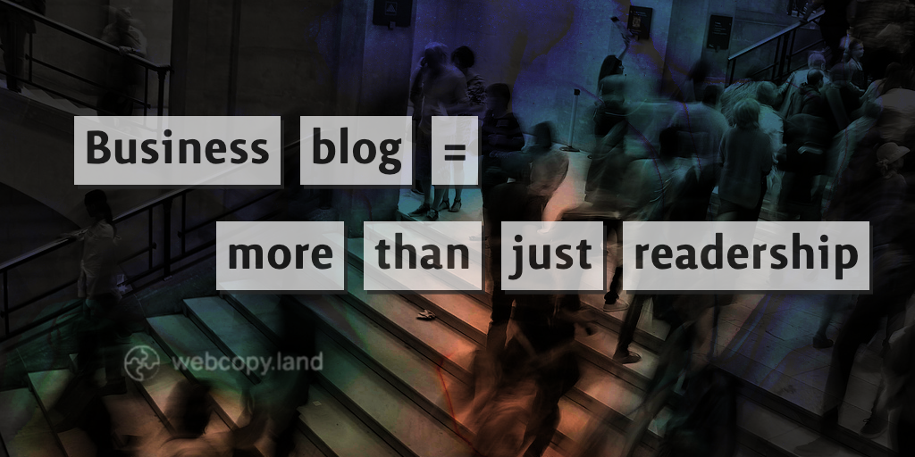 business blog = more than just readership